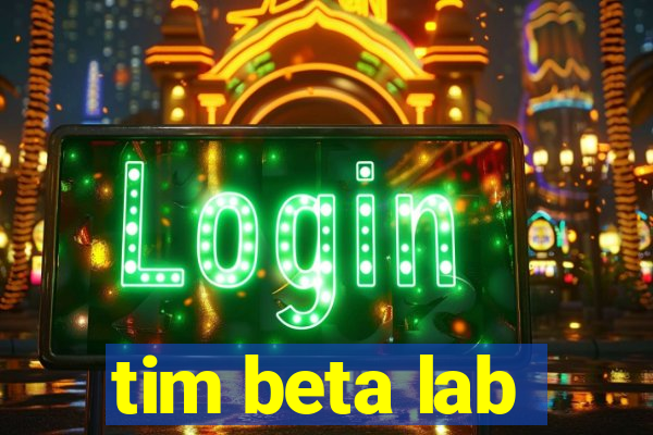 tim beta lab